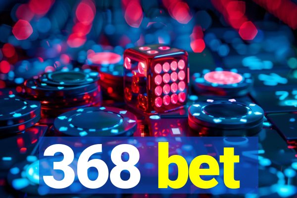 368 bet